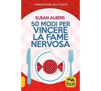 50 modi per vincere la fame nervosa
