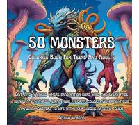 50 Monsters Coloring Book For Teens And Adults: Dive into a world where imagination runs wild and every page brings a new thrill. Grab your favorite ... to life with your unique artistic touch.
