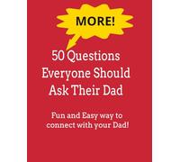 50 MORE Questions Everyone Should Ask Their Dad: A Guided Keepsake Journal to Capture Memories, Wisdom, and Family Stories | Perfect for Yourself or a Gift for your Father or Family