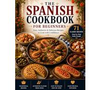 50 MOST TYPICAL SPANISH RECIPES: Authentic flavors, simple ingredients a taste of Spain