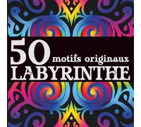 50 motifs originaux à colorier | Livre de coloriage adulte antistress, facile et relaxant, idéal pour la détente et l’art-thérapie: Labyrinthe n°6