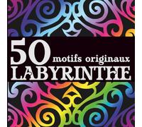 50 motifs originaux à colorier | Livre de coloriage adulte antistress, facile et relaxant, idéal pour la détente et l’art-thérapie: Labyrinthe n°2