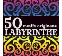 50 motifs originaux à colorier | Livre de coloriage adulte antistress, facile et relaxant, idéal pour la détente et l’art-thérapie: Labyrinthe n°5