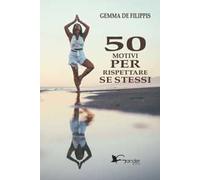 50 motivi per rispettare se stessi