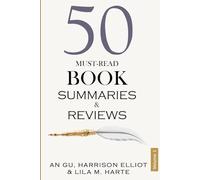 50 Must-Read Book Summaries and Reviews: A Guide to Timeless and Modern Classics (Volume 1)
