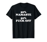50% Namaste, 50% Fuck Off Tshirt divertente dicendo yoga sarcastico Maglietta