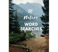 50 Nature Word Searches Puzzle Book: Camping, outdoors, large font, relaxing activity for adults, teens, and kids