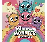 50 niedliche Monster Ausmalbuch - Malbuch für Kinder ab 6 Jahren, Kreativität fördern mit dem Mandala Malbuch für Kinder, ein tolles Geschenk: ... & Konzentration für stundenlangen Malspaß