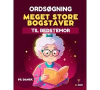 50 ORDSØGNING PÅ DANSK FOR BEDSTEMOR | FOR ÆLDRE | STORE BOGSTAVER | 50 PUZZLES | MED LØSNINGER | WORD SEARCH FOR GRANDMA: Store bogstaver, ordsøgning ... med løsninger, word search for seniors