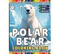 50 Pages Cute Polar Bear Coloring Book Gift for Adults Kids Men Women Boys Girls Teens Funny Polar Bear Coloring Activity Book for Students Children ... Bold and Easy Cool Bear Animal Coloring Book