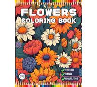 50 Pages Valentines Art Flowers Coloring Book Gift for Adults Kids Men Women Boys Girls Teens Stress Relief Relaxation Coloring Book Cute Floral ... Sheets for Garden Flower Plant Lovers