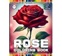 50 Pages Valentines Art Rose Flowers Coloring Book Gift for Adults Kids Men Women Boys Girls Teens Rose Floral Coloring Pages for Children Youth Bold ... Lovers Stress Relief Relaxation Coloring Book