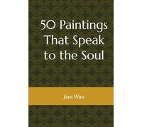 50 Paintings That Speak to the Soul