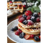 50 Pancake and Waffle Recipes