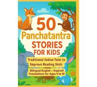 50 Panchatantra Stories for Kids | Traditional Indian Tales to Improve Reading Skills | Bilingual English - Gujarati Translations for Ages 4 to 10