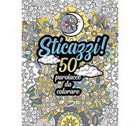 50 Parolacce da Colorare: Libri da Colorare per Adulti Mandala, Fiori, Geometria Parolacce