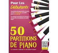 50 Partitions Piano pour Débutants: Classiques et Mélodies du Monde, avec Doigtés et QR Codes vers des Tutoriels Vidéo pour Apprendre le Piano