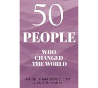 50 People Who Changed the World-For Better or Worse: A Concise Guide to History and Culture