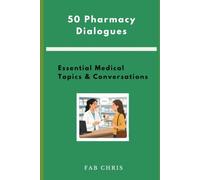 50 Pharmacy Dialogues: Essential Medical Topics & Conversations