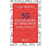 50 piccole storie di chiese divise. In cerca di unità