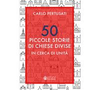 50 piccole storie di chiese divise. In cerca di unità - 2021 - Ef