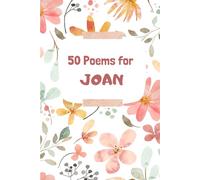 50 Poems for Joan: An Emotional Journey Through Words