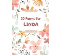 50 Poems for Linda: An Emotional Journey Through Words