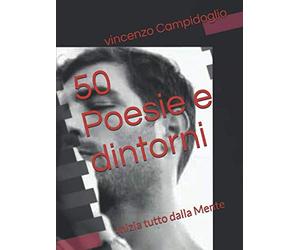 50 Poesie e dintorni: Inizia tutto dalla Mente