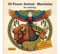 50 Power Animal-Mandalas - unique designs for more peace, inspiration, and inner strength.