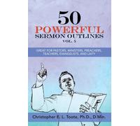50 POWERFUL SERMON OUTLINES, VOL. 5: GREAT FOR PASTORS, MINISTERS, PREACHERS, TEACHERS, EVANGELISTS, AND LAITY