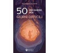 50 preghiere per giorni difficili