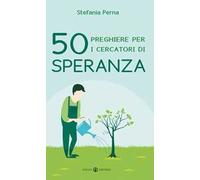 50 preghiere per i cercatori di speranza