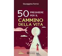 50 preghiere per il cammino della vita