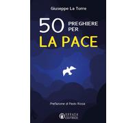50 preghiere per la pace - La Torre Giuseppe