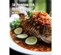 50 Premium Fish Dishes to Cook
