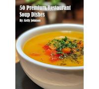 50 Premium Restaurant Soup Dishes