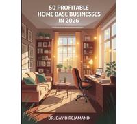 50 profitable home base businesses in 2026: Unlock the Top Home-Based Ventures to Build Wealth and Freedom This Year