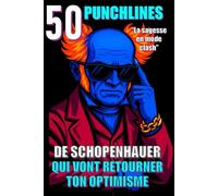 50 punchlines de schopenhauer qui vont retourner ton optimisme: La sagesse en mode clash