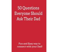 50 Questions Everyone Should Ask Their Dad: A Guided Keepsake Journal to Capture Memories, Wisdom, and Family Stories | Perfect for Yourself or a Gift for your Father or Family