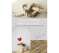 50 QUESTIONS THAT BRING YOU CLOSER: A Journal for Date Nights & Valentine’s Day