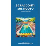 50 Racconti sul Nuoto: Olympic Edition