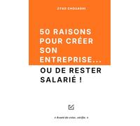50 raisons de créer son entreprise… ou de rester salarié !