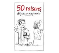 50 raisons d'épouser ma femme