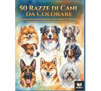 50 Razze di Cani da Colorare: 50 disegni con contorni spessi e aree chiuse da ripassare e colorare • ore di creatività senza schermi