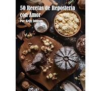50 Recetas de Repostería con Amor