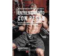 50 recetas para postres proteicos para el entrenamiento con pesas: acelere...