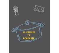 50 RECIPES TO REMEMBER
