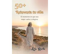 50+ Reinventa tu vida: El momento en que una mujer vuelve a elegirse