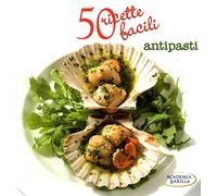 50 RICETTE FACILI ANTIPASTI