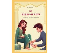 50 Rules of Love: A Journey to Deep Connection